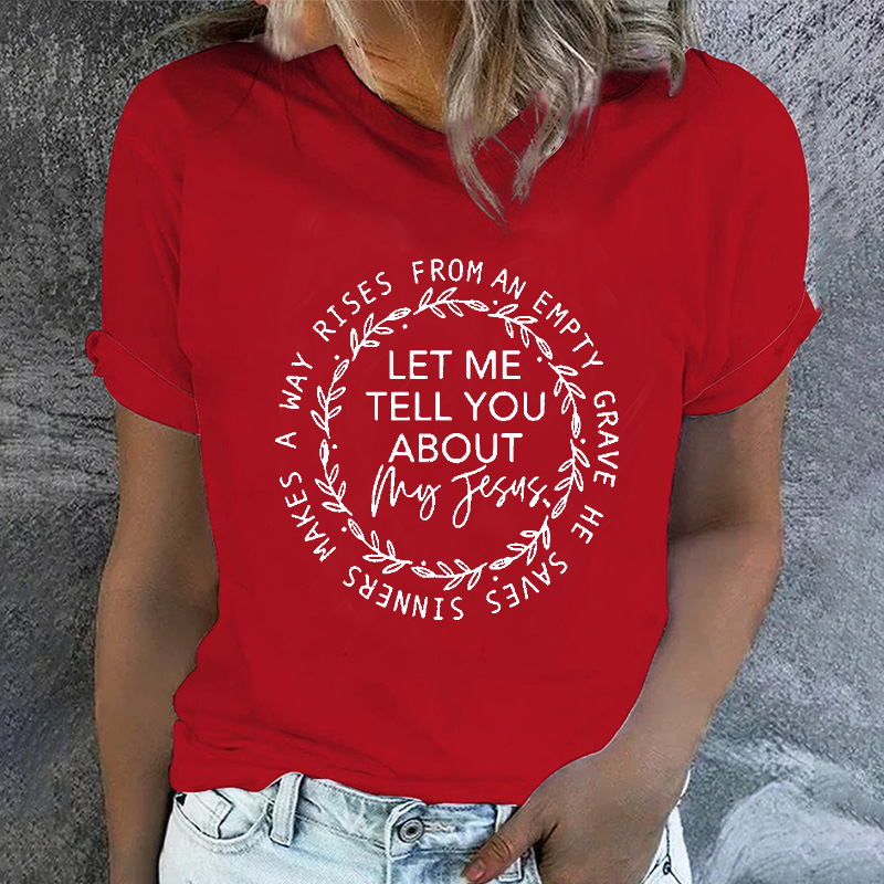 Let me tell you about my Jesus Christian Song T-shirt
