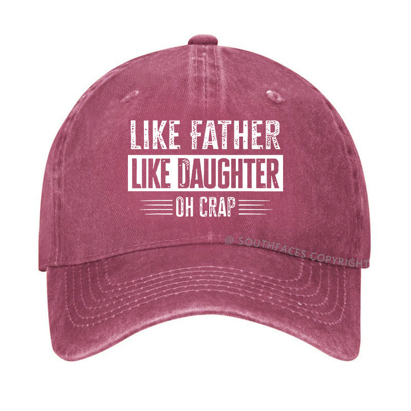 Like Father Like Daughter Oh Crap Hat