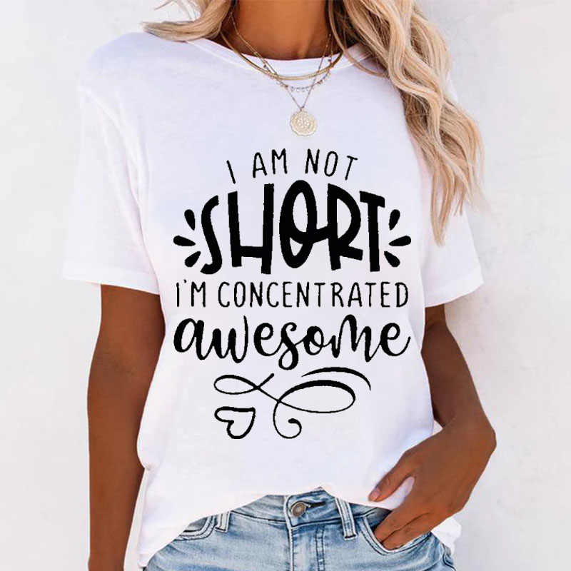 I Am Not Short I'm Concentrated Awesome T-shirt