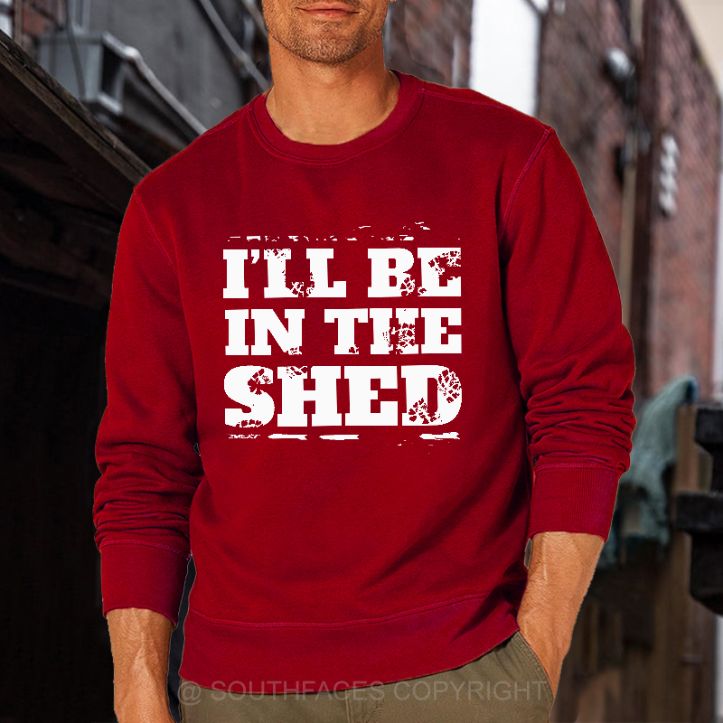 I'll Be In The Shed Motorcycle Gift Men's Sweatshirt