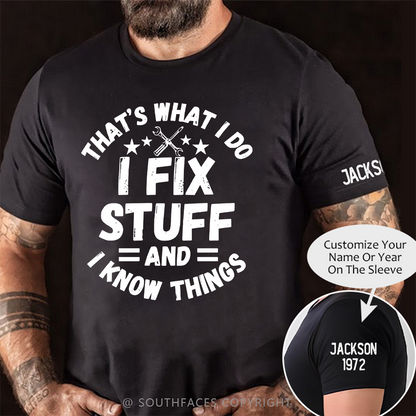 That's What I Do I Fix Stuff And I Know Things T-shirt