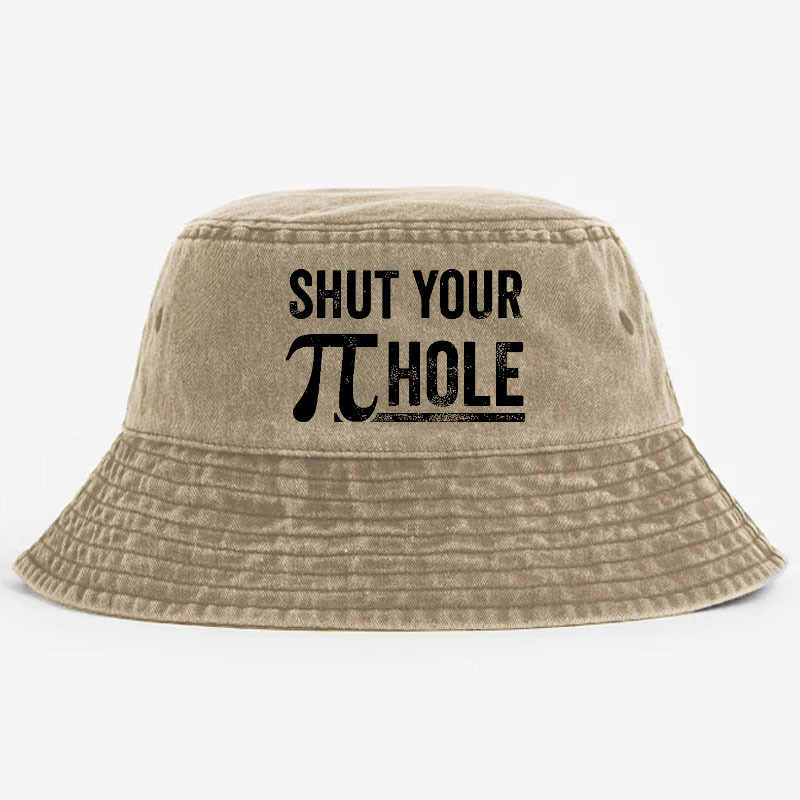 Shut Your Pie Hole Bucket Hat