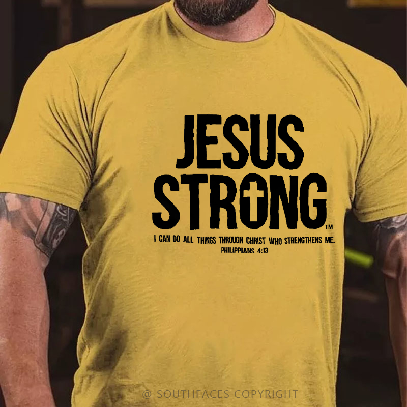 Jesus Strong I Can Do All Things Through Christ Who Strengthens Me Men's Faith T-shirt
