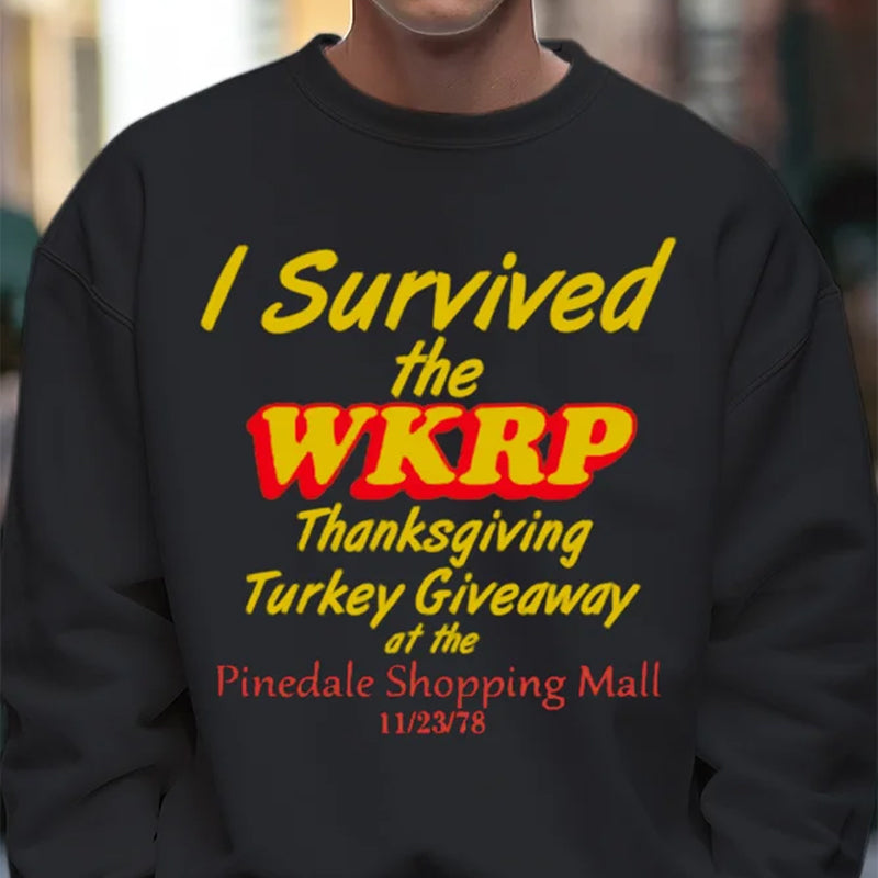 I Survived The Wkrp Thanksgiving Turkey Giveaway At The Pinedale Shopping Mall Sweatshirt