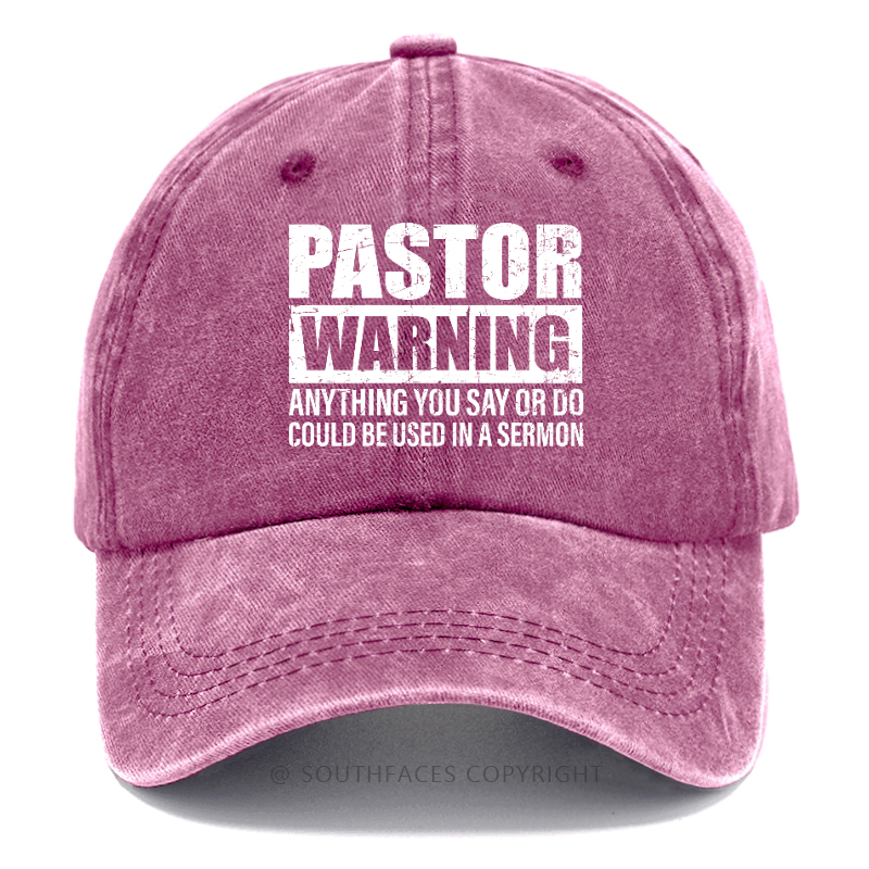 Pastor Warning Anything You Say Or Do Could Be Used In A Sermon Hat