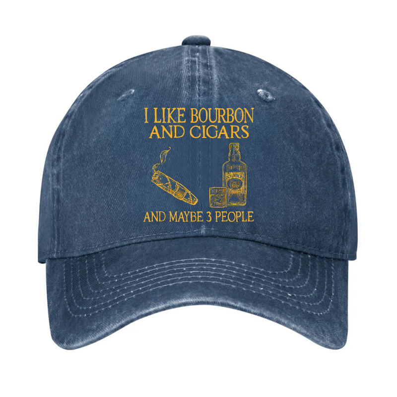 I Like Bourbon And Cigars And Maybe 3 People Funny Hat