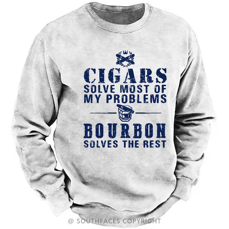 Cigars Solve Most Of My Problems Bourbon Does The Rest Sweatshirt