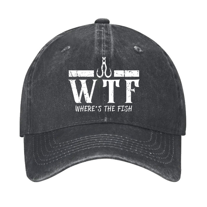 WTF Where is the Fish Funny Fishing Quote Hat