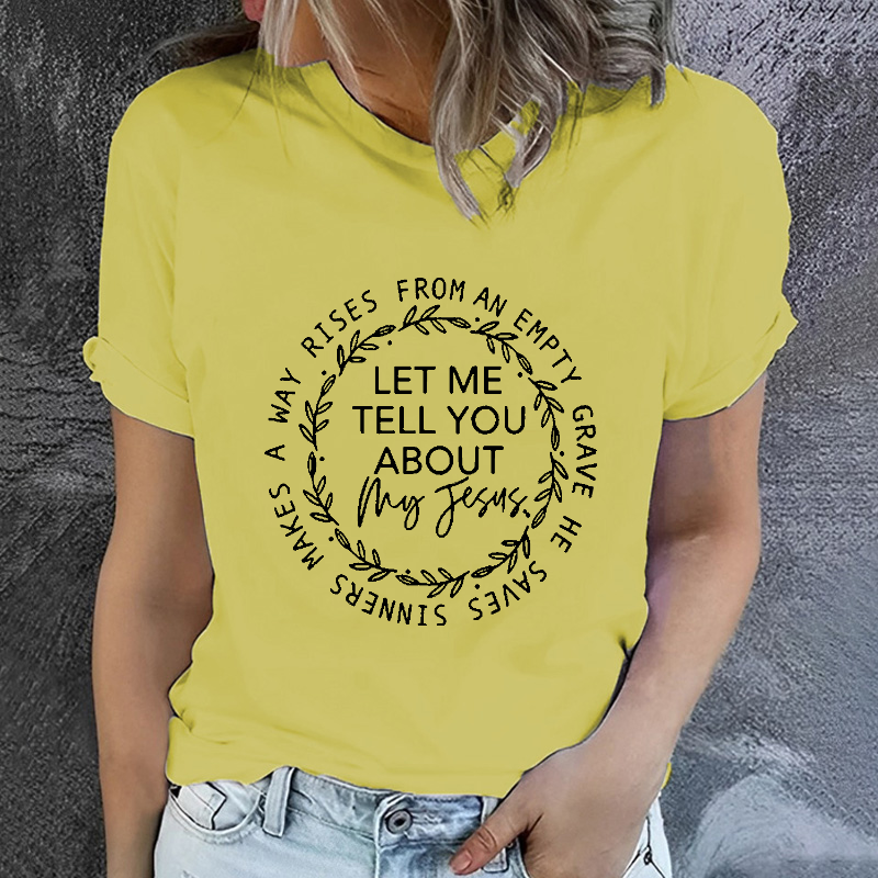 Let me tell you about my Jesus Christian Song T-shirt
