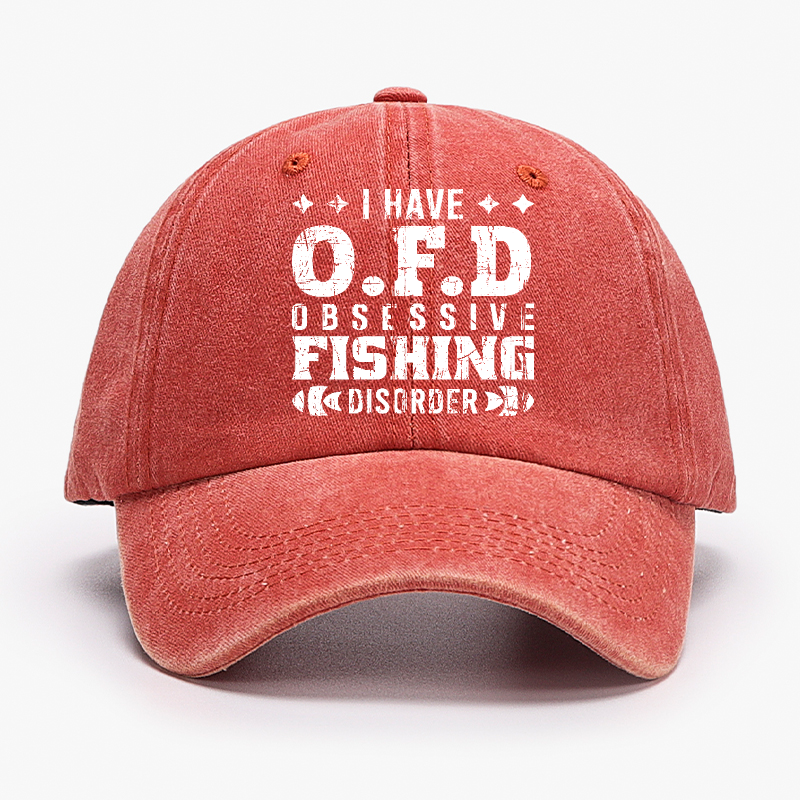 I Have OFD - Obsessive Fishing Disorder Hat