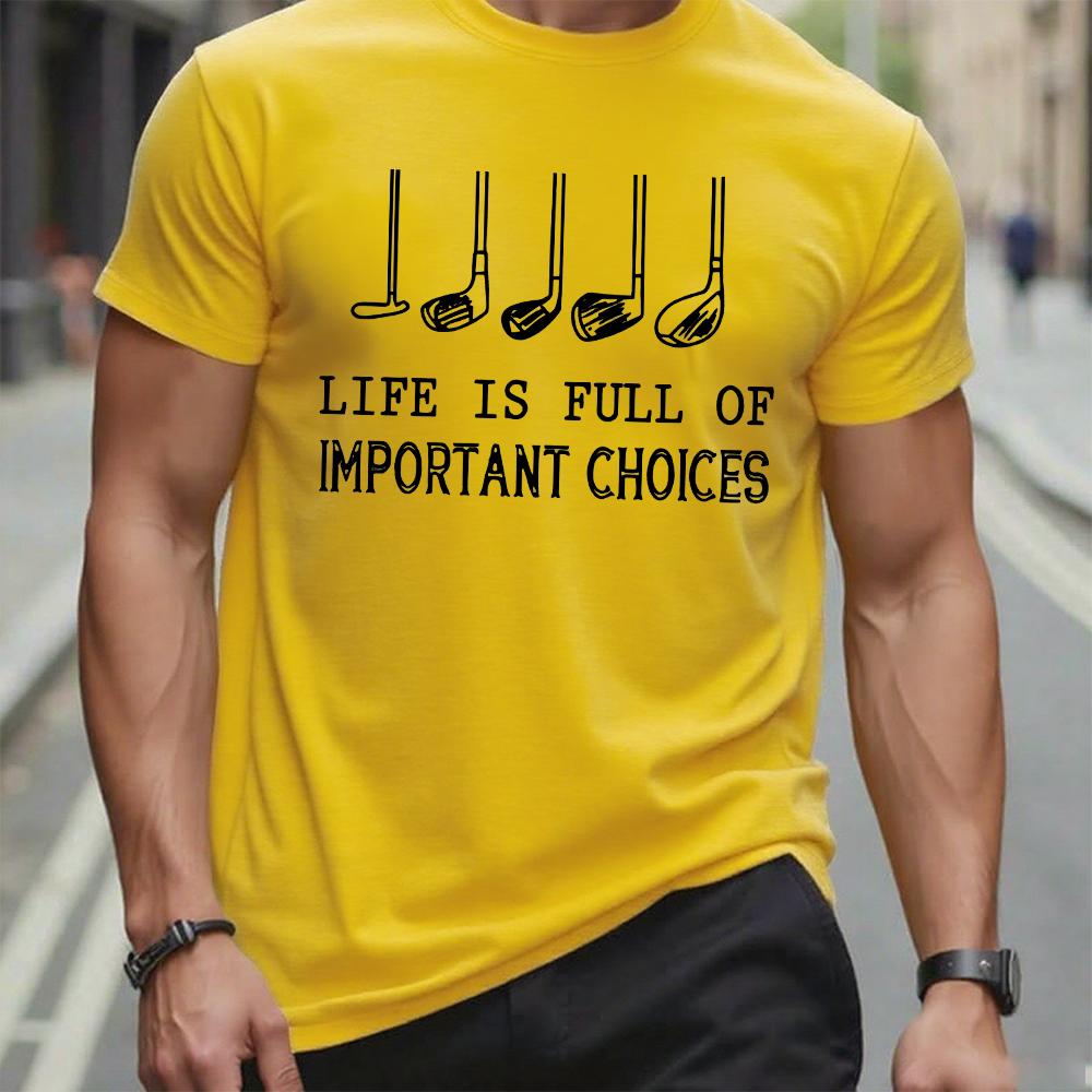 Life Is Full Of Important Choice Golf Player T-shirt