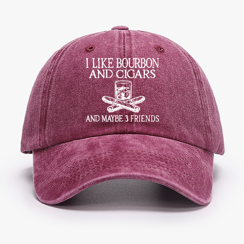 I Like Bourbon And Cigars And Maybe 3 Friends Hat
