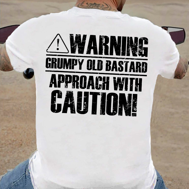 Warning Grumpy Old Bastard Approach With Caution T-shirt