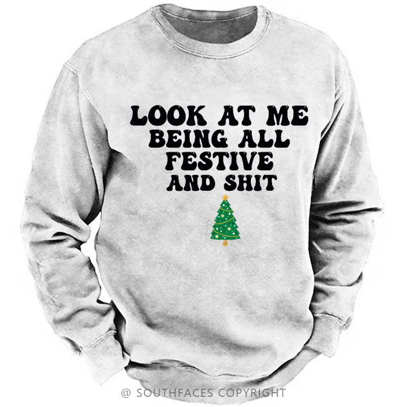 Look At Me Being All Festive And Shit Sweatshirt