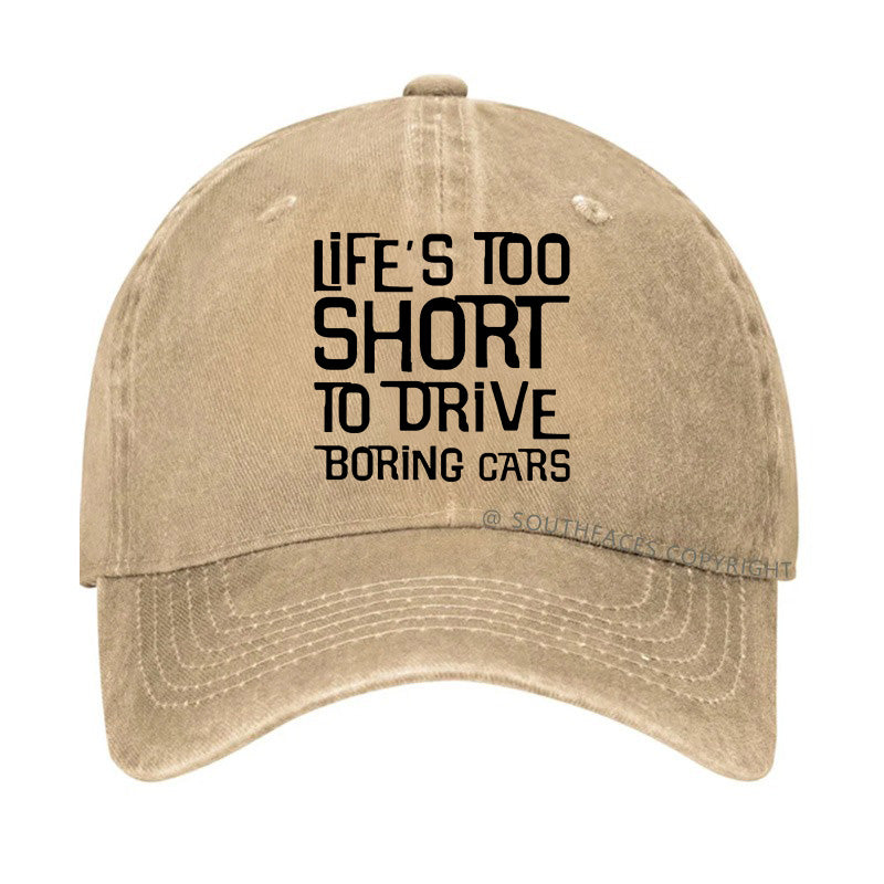 Life's Too Short To Drive Boring Cars Funny Gift Hat