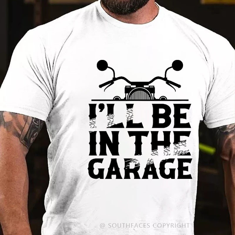 I'll Be In The Garage Funny Motorcycle Print Men's T-shirt