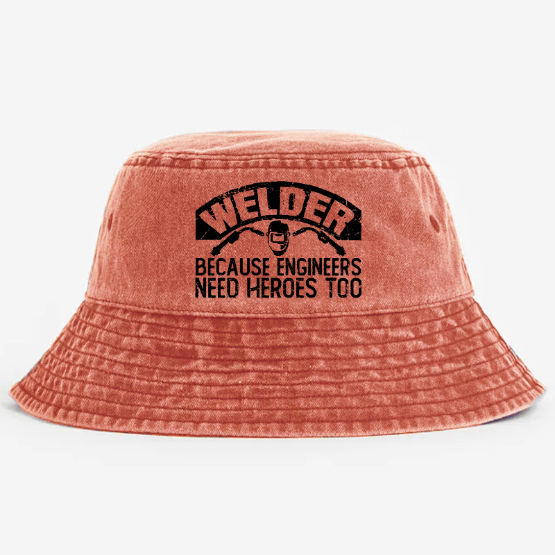 Welder Because Engineers Need Heros Too Bucket Hat