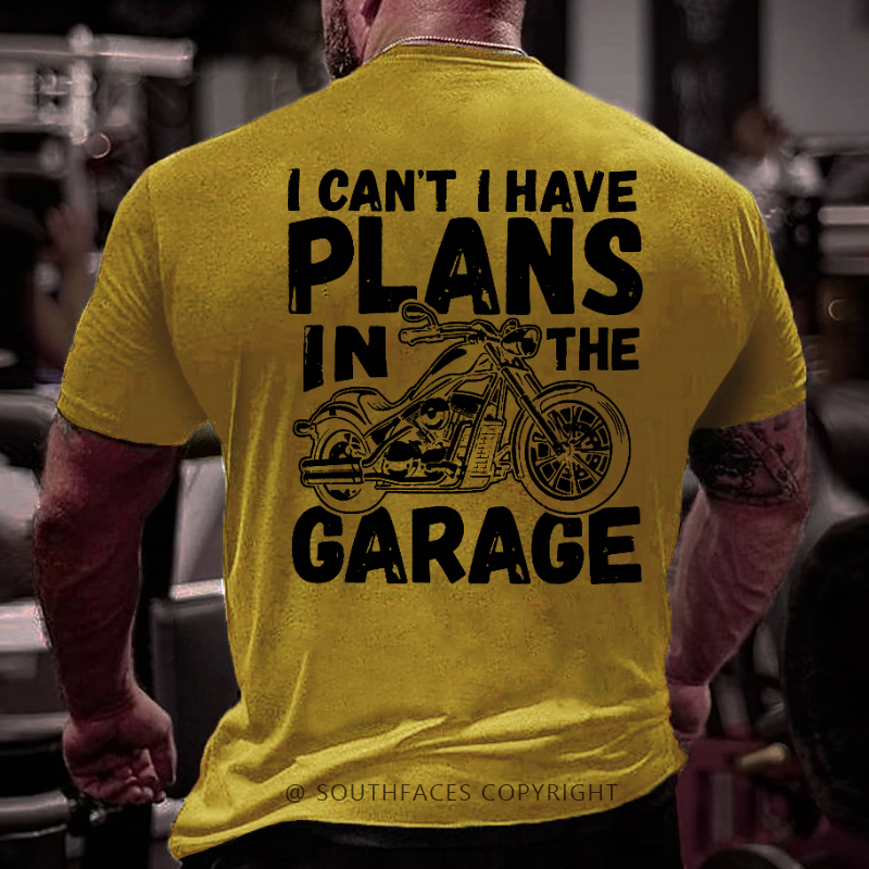 I Can't I Have Plans In The Garage Funny Motorcycle Print Men's T-shirt