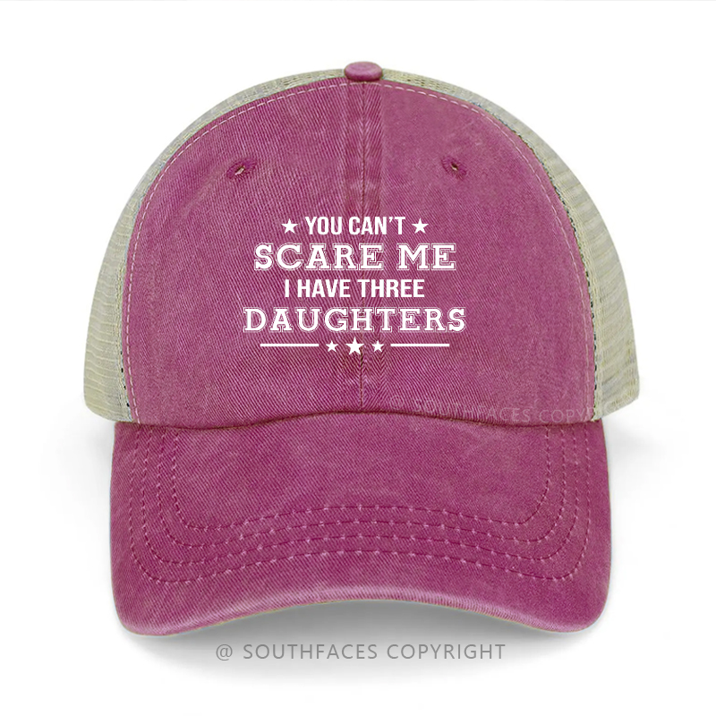 You Can't Scare Me I Have Two Daughters Trucker Cap