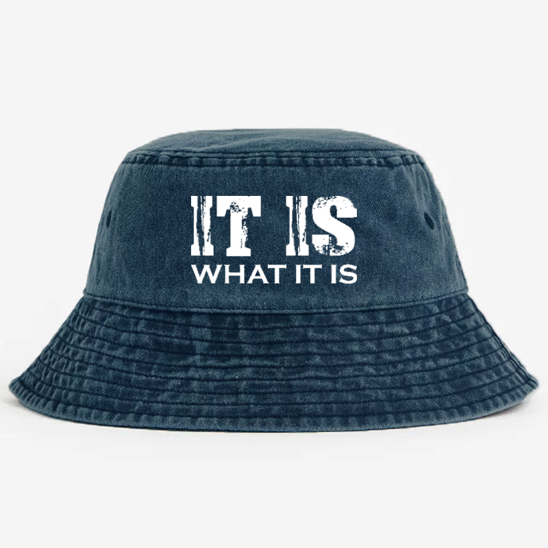 It Is What It Is Funny Saying Bucket Hat