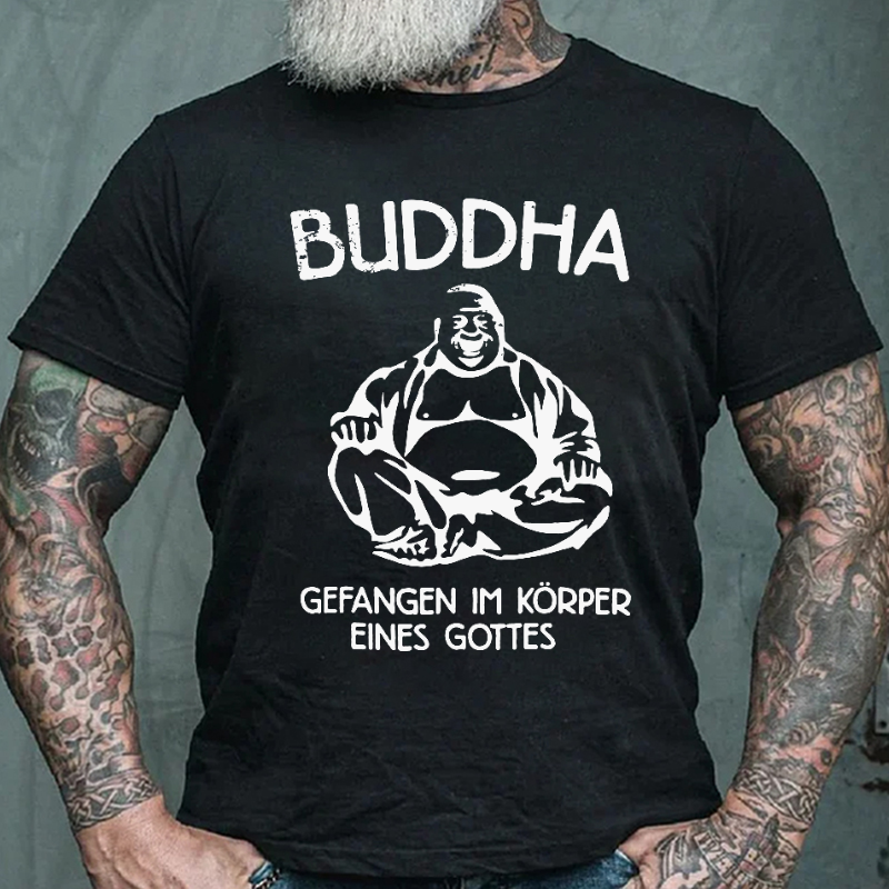 Buddha Gefangen Im Körper Eines Gottes T-shirt