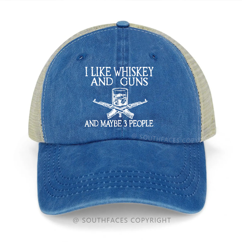 I Like Whiskey And Guns And Maybe 3 People Print Trucker Cap