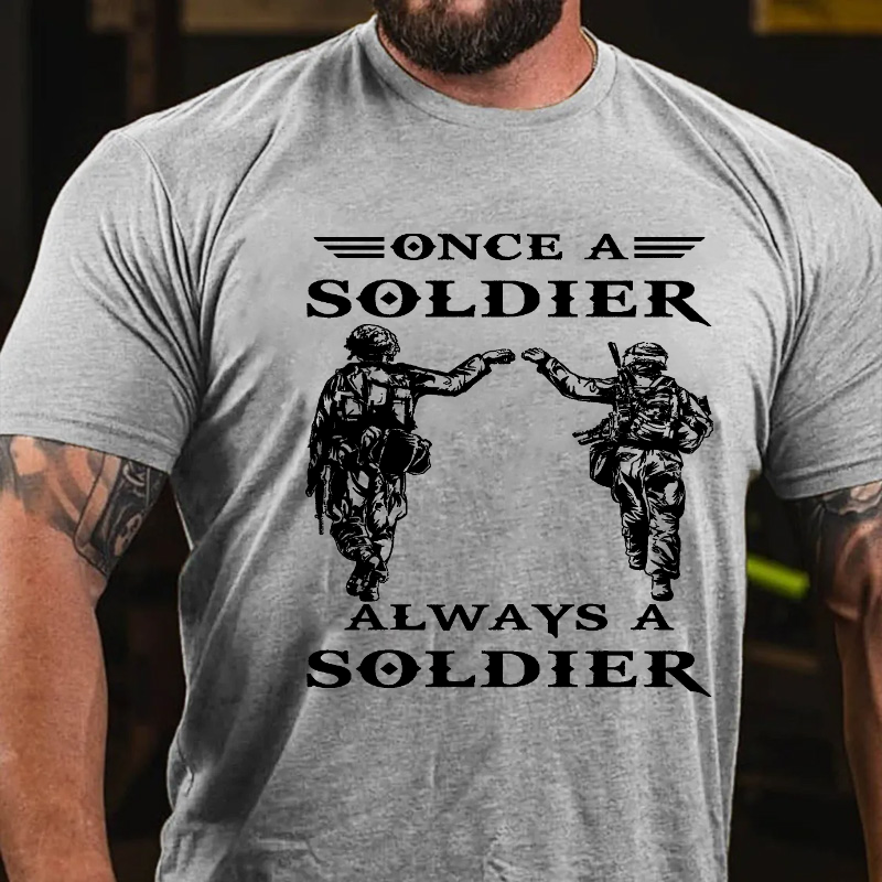 Once A Soldier Always A Soldier T-shirt