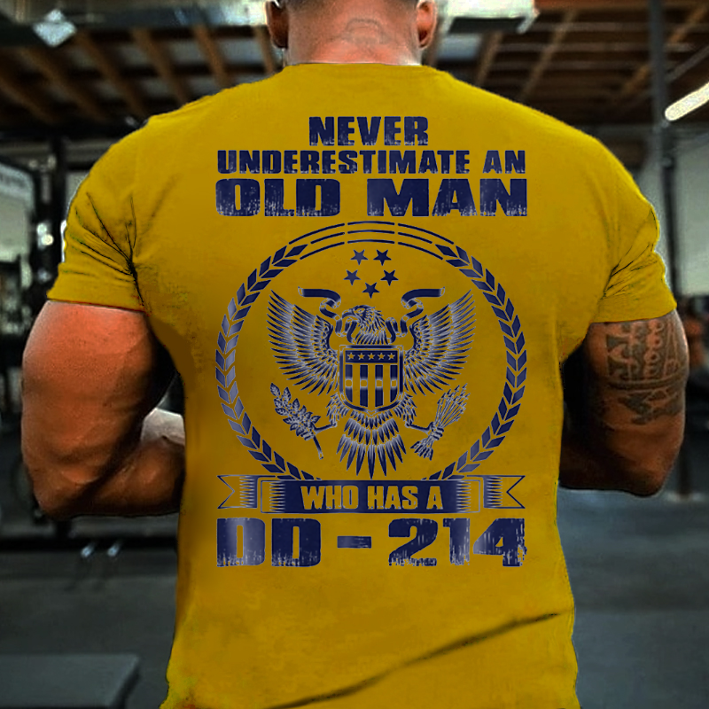 Never Underestimate An Old Man Who Has A DD-214 T-shirt