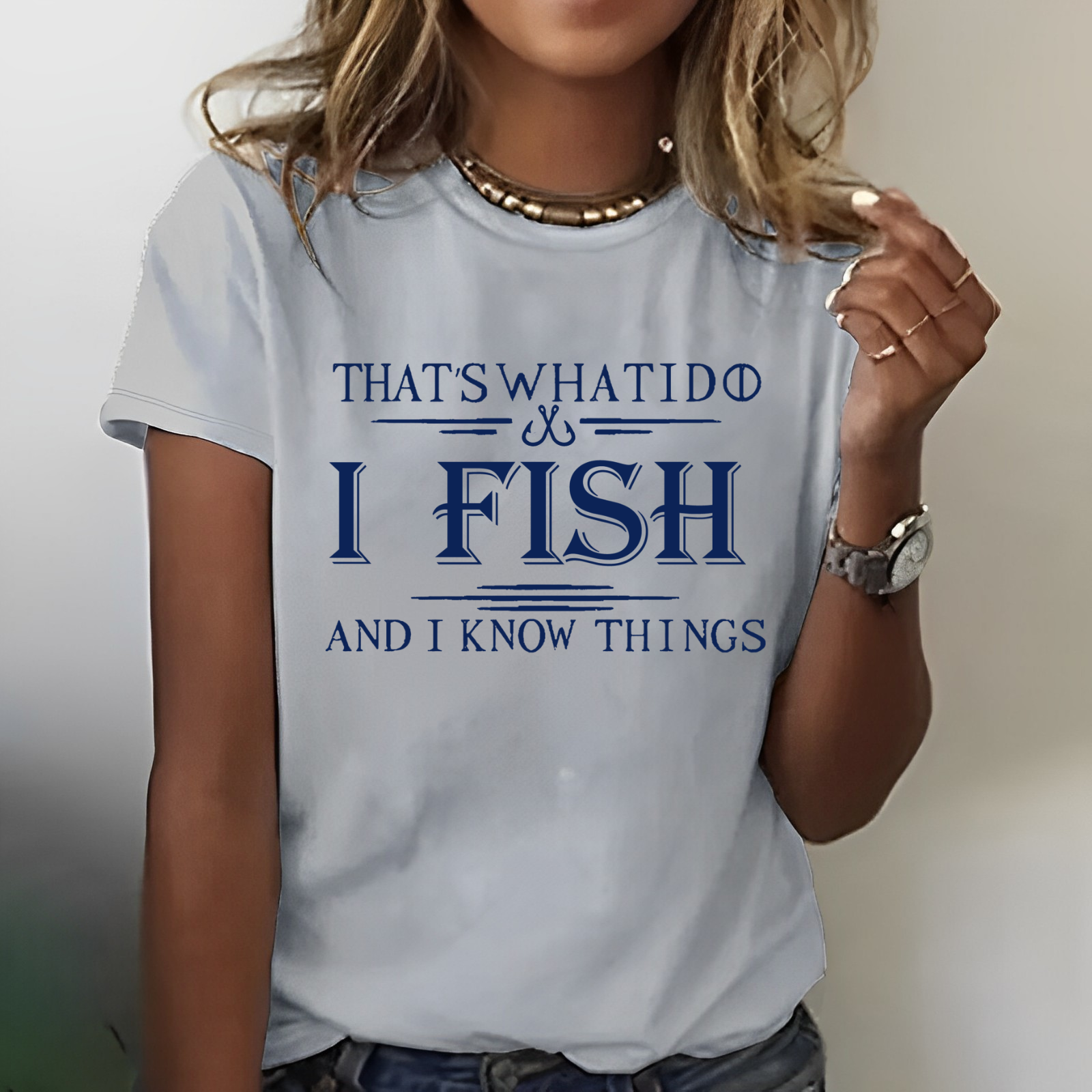 That's What I Do I Fish And I Know Things T-shirt