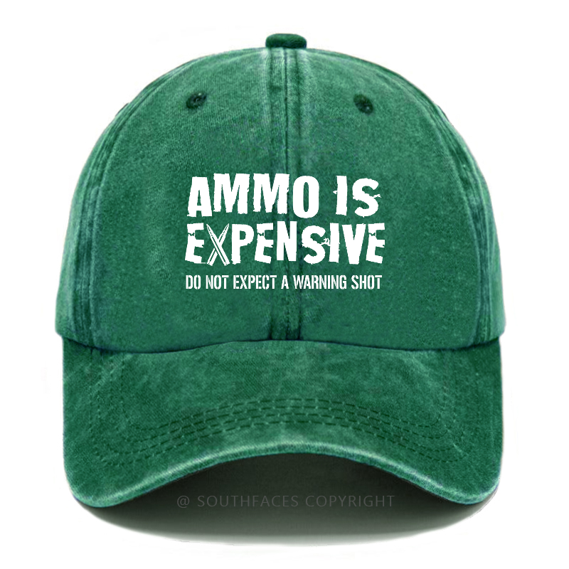 Ammo Is Expensive Do Not Expect A Warning Shot Sarcastic Hats