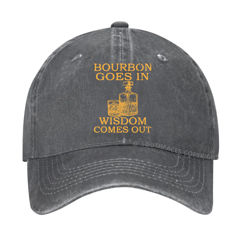 Bourbon Goes In Wisdom Comes Out Hat