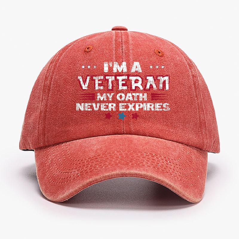 I'm A Veteran My Oath Never Expires Hat