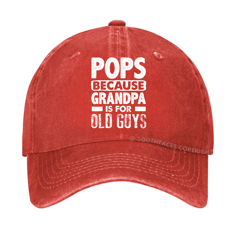 Pops Because Grandpa Is For Old Guys Hat