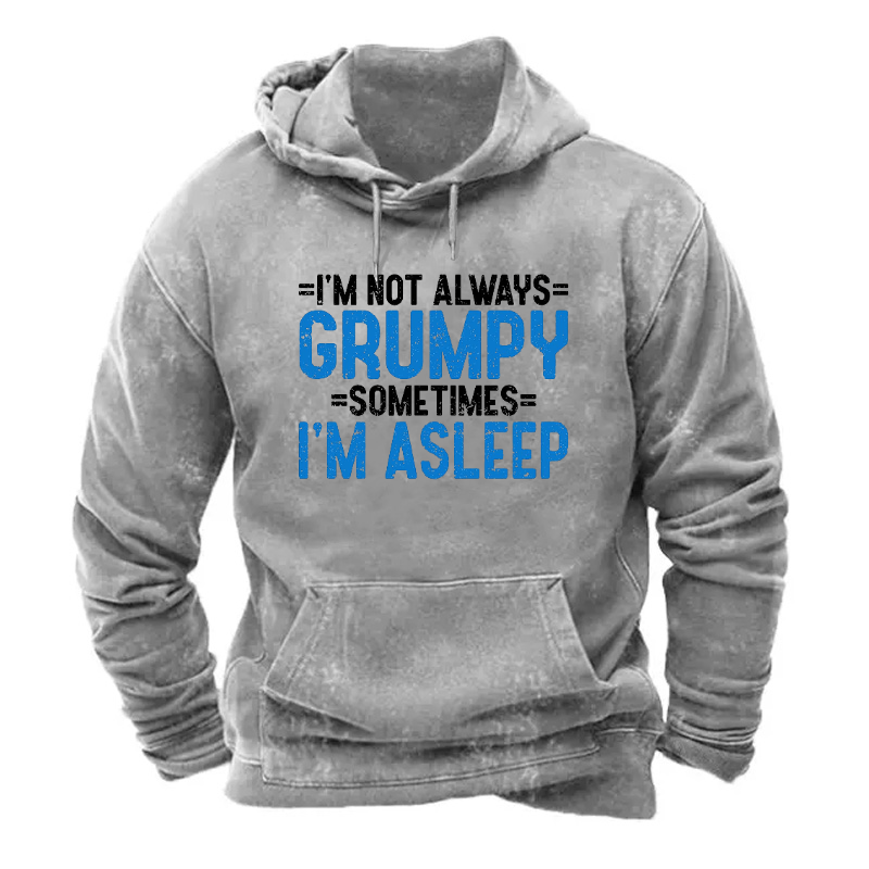 I'm Not Always Grumpy Sometimes I'm Asleep Hoodie