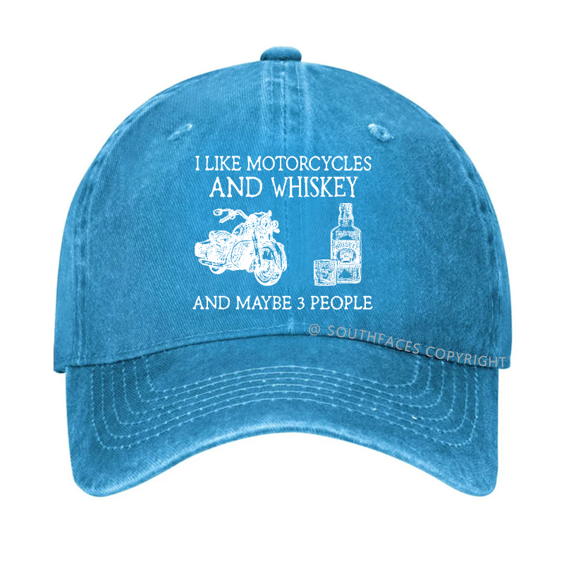 I Like Motorcycles And Whiskey And Maybe 3 People Funny Custom Hat