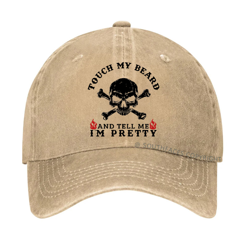 Touch My Beard And Tell Me I'm Pretty Hat