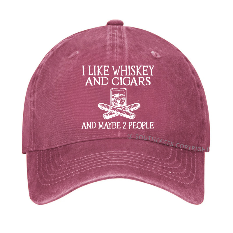I like Whiskey And Cigars And Maybe 2 People Funny Hat