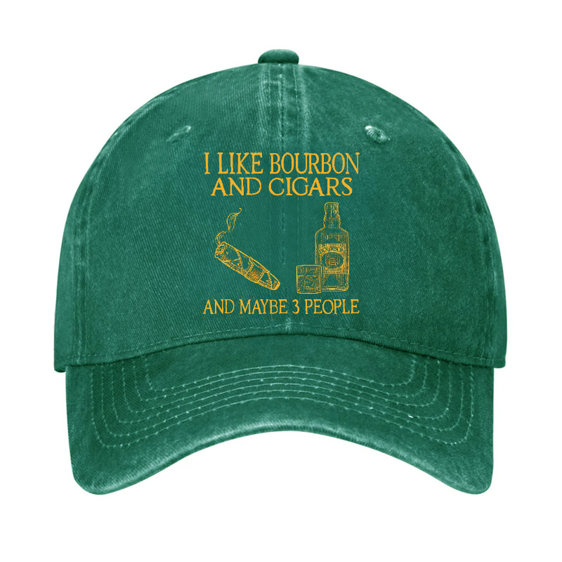 I Like Bourbon And Cigars And Maybe 3 People Funny Hat