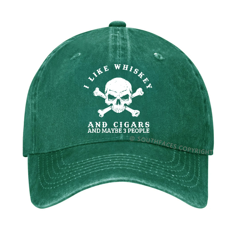 I Like Whiskey And Cigars And Maybe 3 People Hat