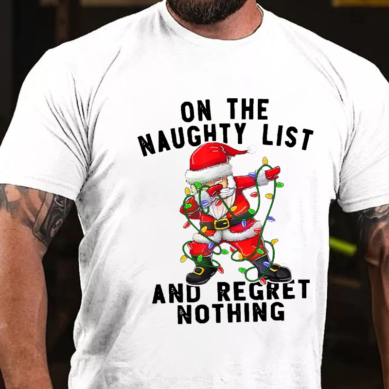 On The Naughty List And Regret Nothing Funny Men's Christmas T-shirt