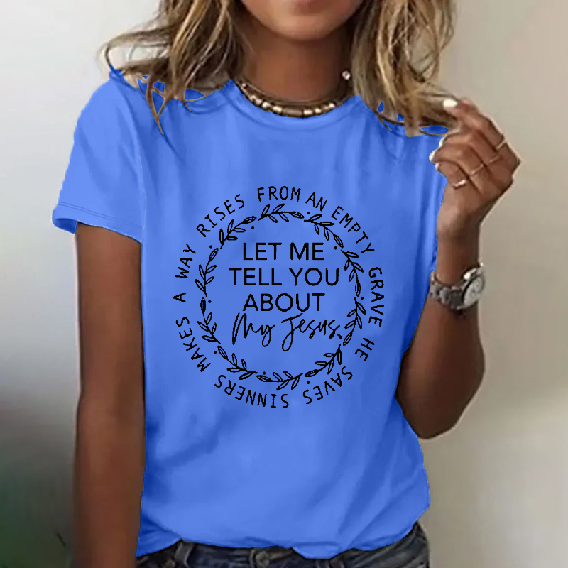 Let me tell you about my Jesus Christian Song T-shirt