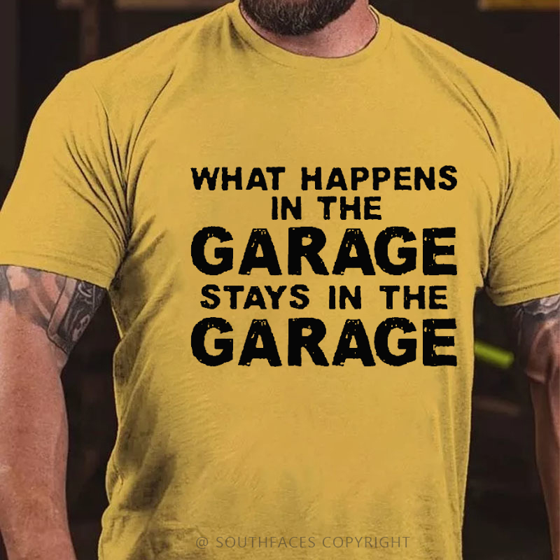What Happens In The Garage Stays In The Garage Funny T-shirt