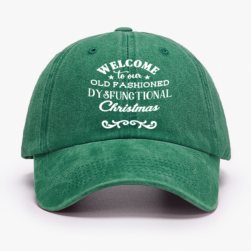 Welcome To Our Old Fashioned Dysfunctional Christmas Hat