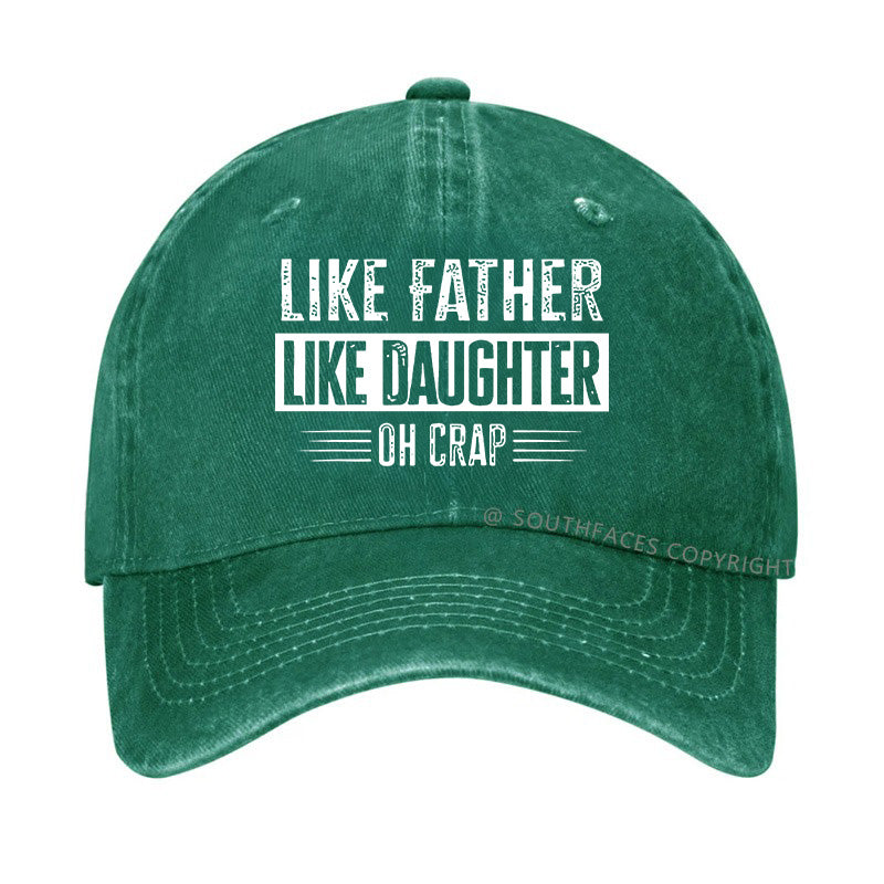 Like Father Like Daughter Oh Crap Hat