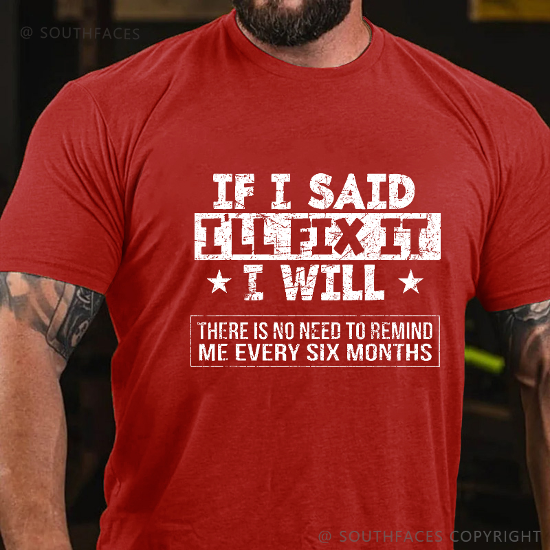 If I Said I'll Fix It I Will Funny Fix Men's T-shirt