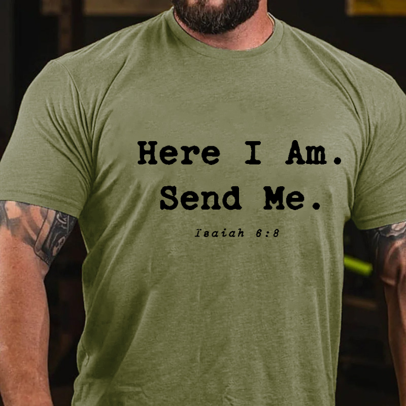 Here I Am. Send Me. Isaiah 6:8 Christian Faith T-shirt