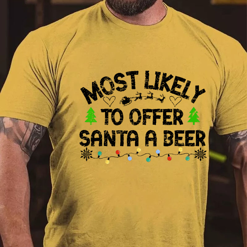 Most Likely To Offer Santa A Beer Funny Drinking Christmas T-shirt