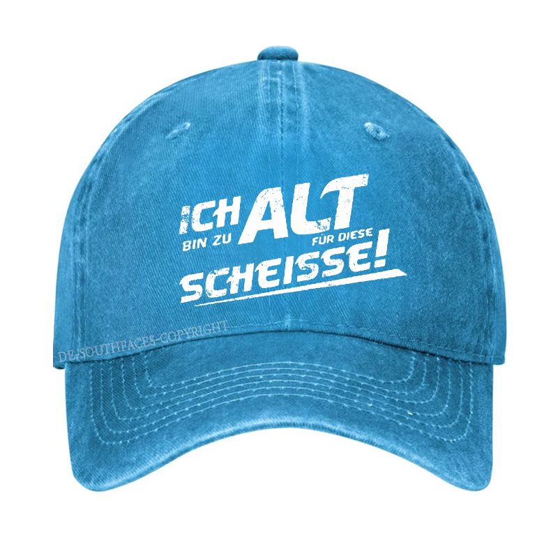 Ich Bin Zu Alt Für Diese Scheisse Baseball Cap