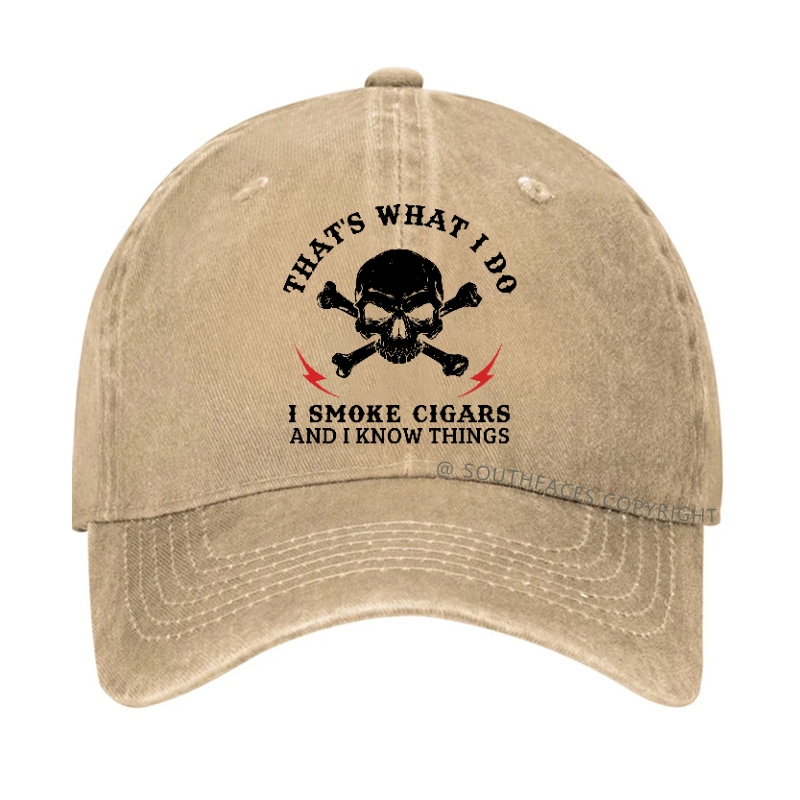That's What I Do I Smoke Cigars And I Know Things Hat