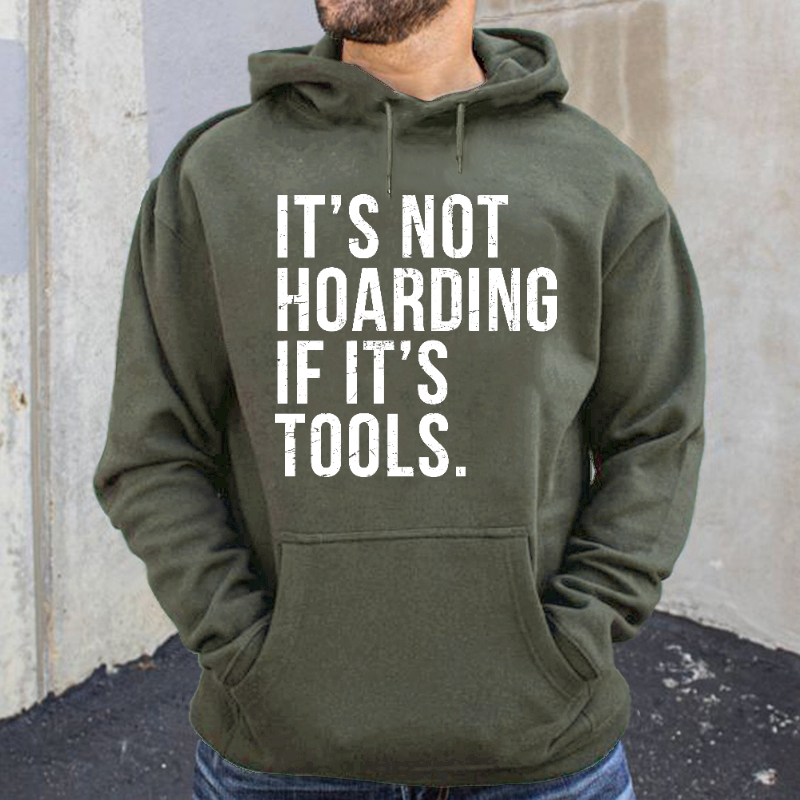 It's Not Hoarding If It's Tools Hoodie